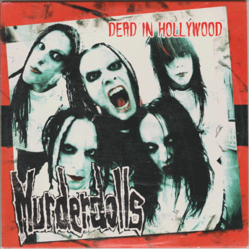 Murderdolls : Dead In Hollywood.